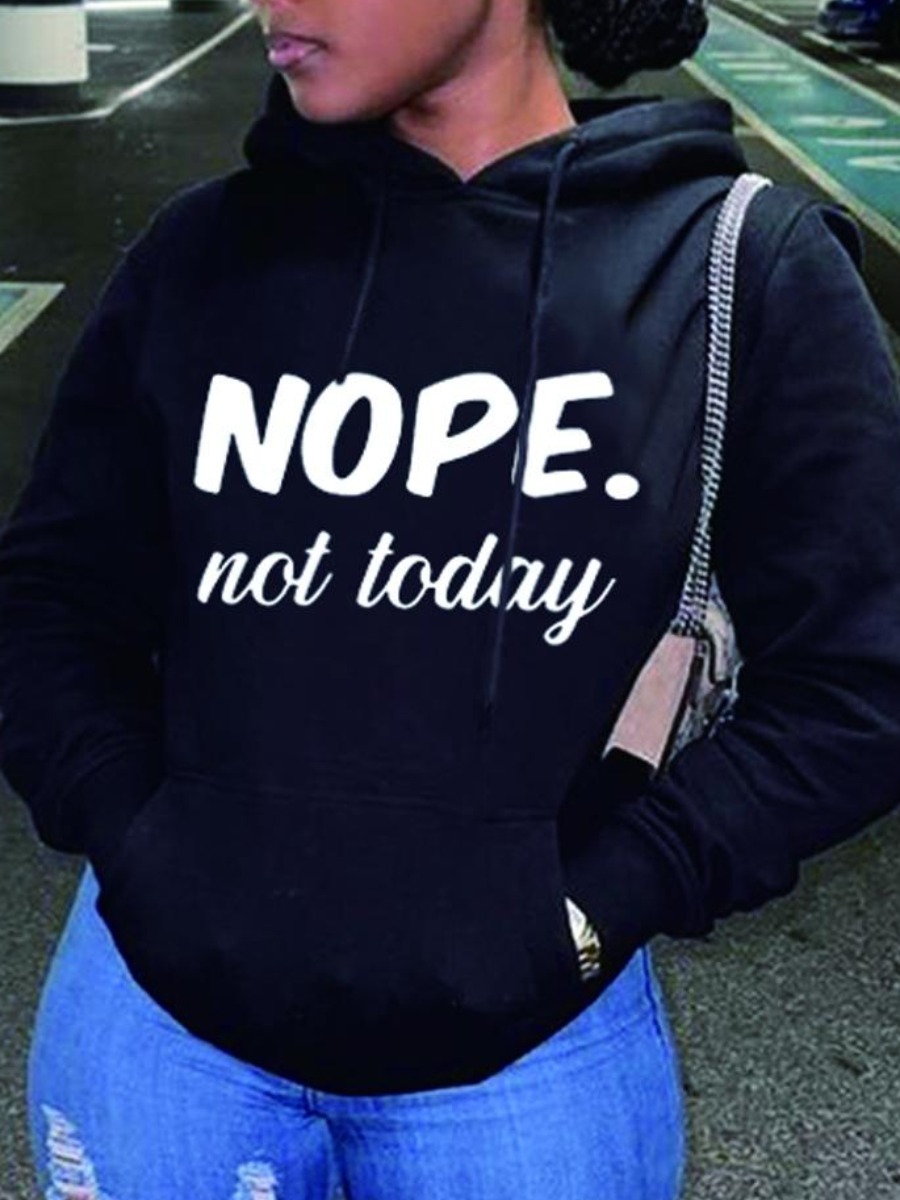 LW Nope Not Today Letter Print Hoodie